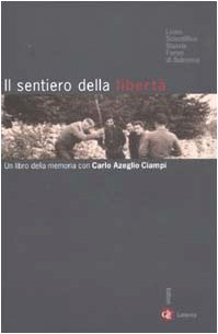 9788842069362: Il Sentiero Della Libert. Un Libro Della Memoria Con Carlo Azeglio Ciampi