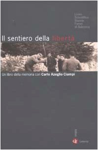9788842069362: Il Sentiero Della Liberta: Un Libro Della Memoria Con Carlo Azeglio Ciampi