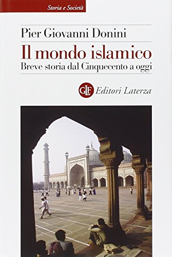 9788842069652: Il mondo islamico. Breve storia dal Cinquecento a oggi