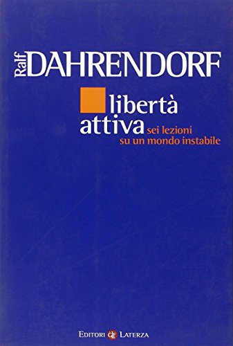 9788842070061: Libert attiva. Sei lezioni su un mondo instabile (I Robinson. Letture)