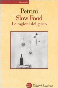 Stock image for Slow Food. Le ragioni del gusto (Economica Laterza) for sale by medimops