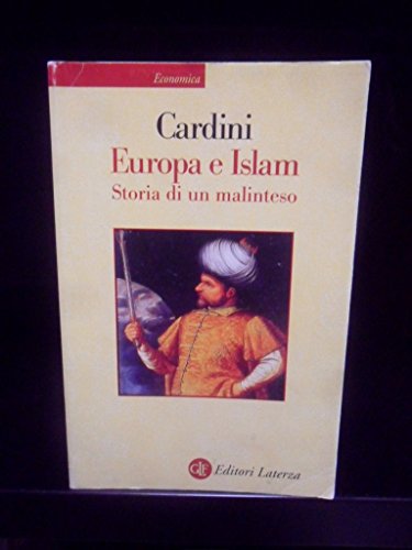 EUROPA E ISLAM : STORIA DI UN MALINTESO (ECONOMICA LATERZA, 302)