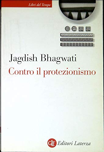 Contro il protezionismo (9788842072010) by Bhagwati, Jagdish