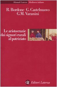 Beispielbild fr Le aristocrazie dai signori rurali al patriziato (Manuali Laterza) zum Verkauf von medimops