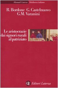Stock image for Le aristocrazie dai signori rurali al patriziato (Manuali Laterza) for sale by medimops