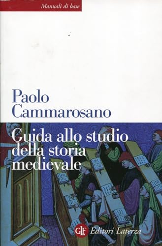 Guida allo studio della storia medievale (9788842073260) by Paolo Cammarosano