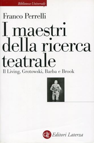 Beispielbild fr I maestri della ricerca teatrale. Il Living, Grotowski, Barba e Brook zum Verkauf von medimops