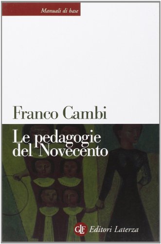 Beispielbild fr Le pedagogie del Novecento (Manuali di base) zum Verkauf von medimops