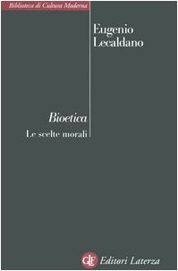 Stock image for Bioetica. Le scelte morali (Italian) for sale by Brook Bookstore