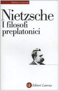 I filosofi preplatonici (9788842075295) by Friedrich Wilhelm Nietzsche; Piero Di Giovanni