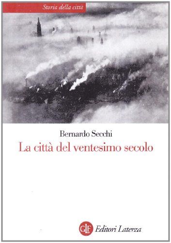 9788842077107: La citt del ventesimo secolo