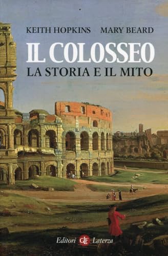 9788842078128: Il Colosseo. La storia e il mito