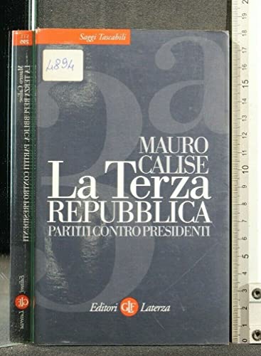 La terza repubblica. Partiti contro presidenti (9788842078517) by Calise, Mauro