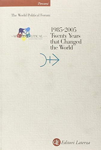 Stock image for The World Political Forum 1985-2005 Twenty Years that Changed the World. for sale by Plurabelle Books Ltd