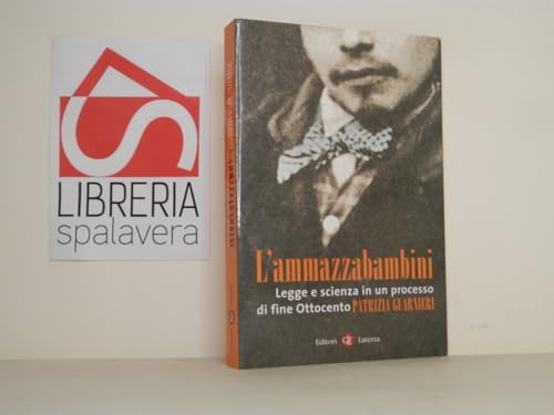 Stock image for L'ammazzabambini. Legge e scienza in un processo di fine Ottocento for sale by medimops