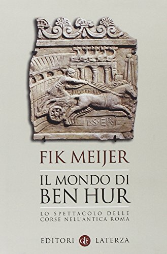 9788842080176: Il mondo di Ben Hur. Lo spettacolo delle corse nell'antica Roma (I Robinson. Letture)