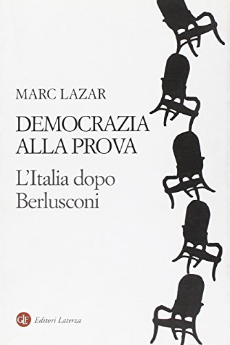 Stock image for Democrazia alla prova. L'Italia dopo Berlusconi for sale by medimops