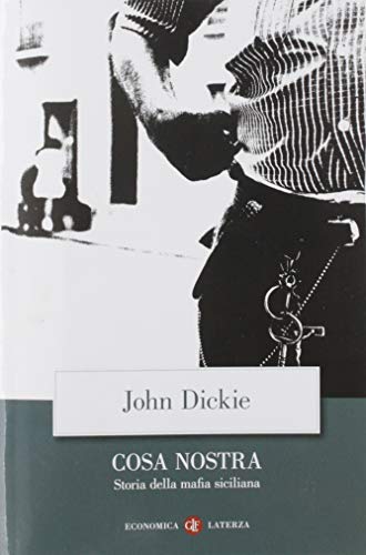 Cosa Nostra. Storia della mafia siciliana - Dickie, John