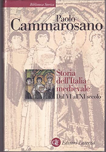 Storia dell'Italia medievale. Dal VI all'XI secolo (9788842085560) by Paolo Cammarosano