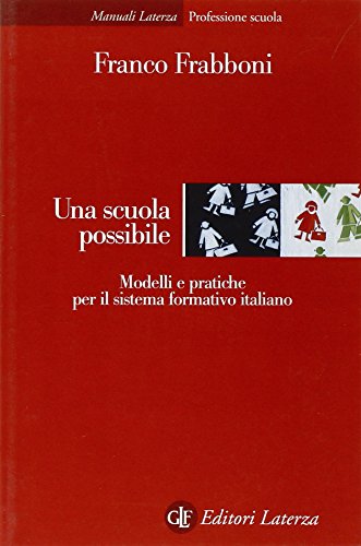 Stock image for Una scuola possibile. Modelli e pratiche per il sistema formativo italiano for sale by medimops