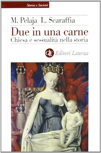 Beispielbild fr Due in Una Carne. Chiesa e sessualit Nella Storia zum Verkauf von Il Salvalibro s.n.c. di Moscati Giovanni