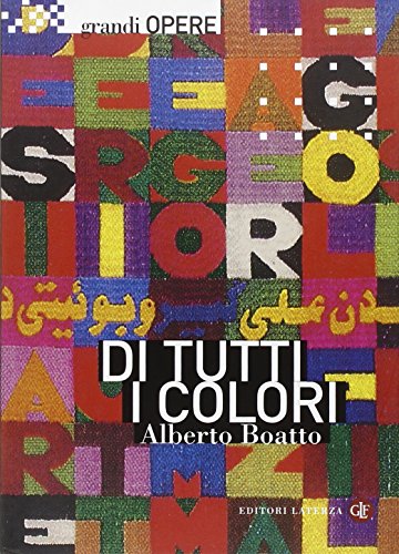 Di tutti i colori Da Matisse a Boetti, le scelte cromatiche dell'arte moderna - Boatto Alberto