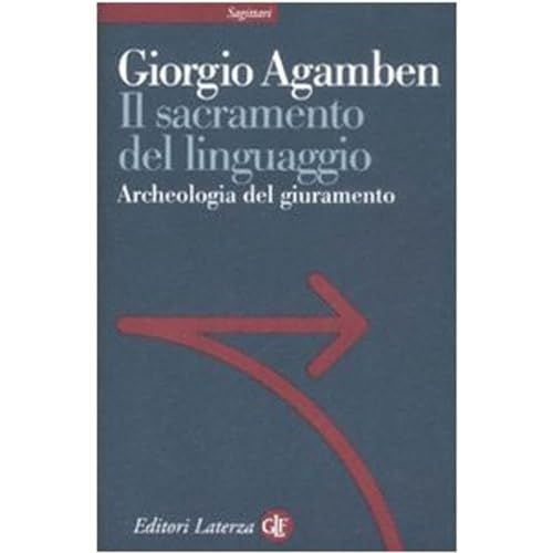 Stock image for Il sacramento del linguaggio. Archeologia del giuramento. Homo sacer II,3 for sale by Raritan River Books