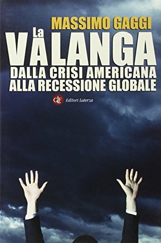 Beispielbild fr La valanga. Dalla crisi americana alla recessione globale zum Verkauf von medimops