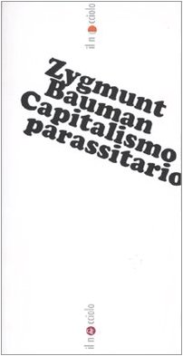 Capitalismo parassitario - Bauman, Zygmunt
