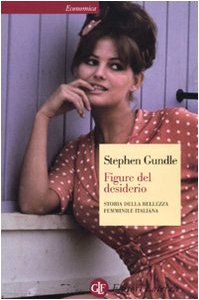 9788842091653: Figure del desiderio. Storia della bellezza femminile italiana (Economica Laterza)