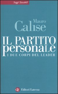 Il partito personale. I due corpi del leader (9788842092179) by Calise, Mauro