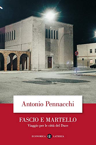 Stock image for Fascio e martello. Viaggio per le citta del duce for sale by AwesomeBooks