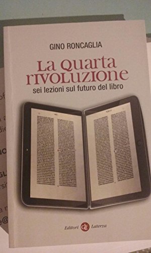 Stock image for La quarta rivoluzione. Sei lezioni sul futuro del libro for sale by medimops