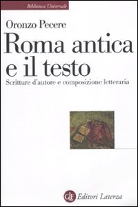 Roma Antica e il Testo. Scritture d'Autore e Composizione Letteraria.