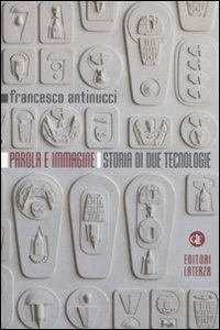 Stock image for Parola e immagine. Storia di due tecnologie for sale by libreriauniversitaria.it