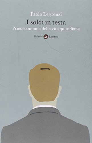 9788842095392: I soldi in testa. Psicoeconomia della vita quotidiana (I Robinson. Letture)