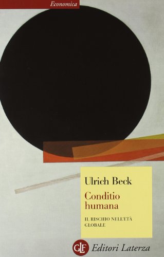 Conditio humana. Il rischio nell'etÃ: globale (9788842095552) by Beck, Ulrich