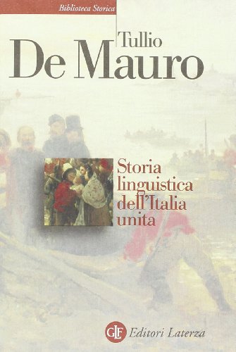 Storia linguistica dell'Italia unita (9788842096092) by De Mauro, Tullio
