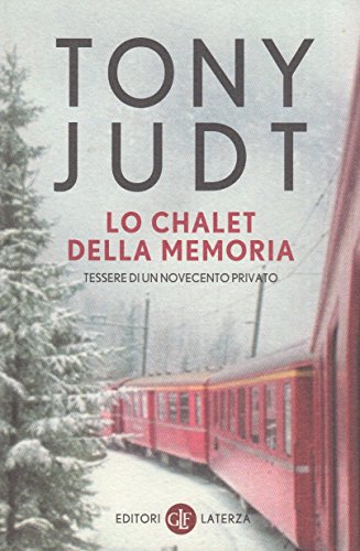 Stock image for Lo chalet della memoria. Tessere di un Novecento privato for sale by medimops