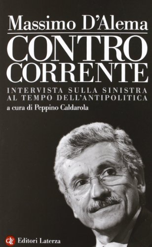 Imagen de archivo de Controcorrente. Intervista sulla sinistra al tempo dell'antipolitica a la venta por libreriauniversitaria.it