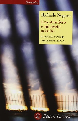 9788842096290: Ero straniero e mi avete accolto. Il Vangelo a Caserta (Economica Laterza)