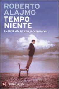 Beispielbild fr Tempo niente. La breve vita felice di Luca Crescente zum Verkauf von WorldofBooks