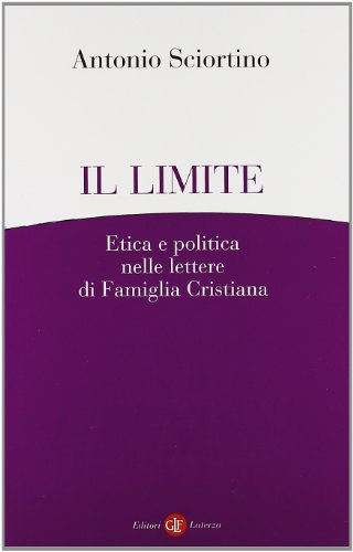 9788842096603: Il limite. Etica e politica nelle lettere di Famiglia Cristiana (I Robinson. Letture)