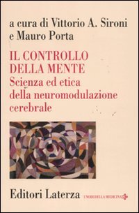 9788842097600: Il controllo della mente. Scienza ed etica della neuromodulazione cerebrale (Storia della medicina e della sanit)