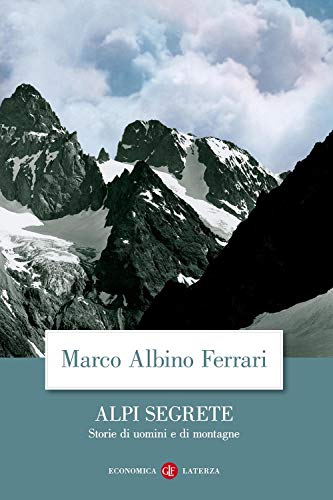 9788842098133: Alpi segrete. Storie di uomini e di montagne