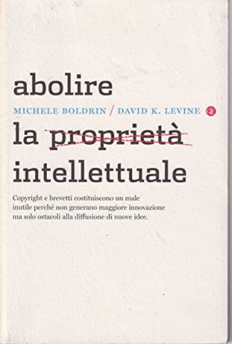 Stock image for Abolire la propriet intellettuale for sale by Revaluation Books