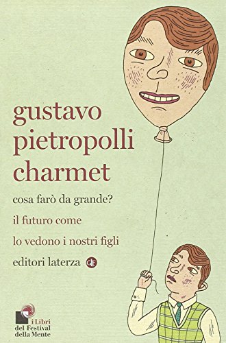 Beispielbild fr Cosa far da grande? Il futuro come lo vedono i nostri figli zum Verkauf von medimops