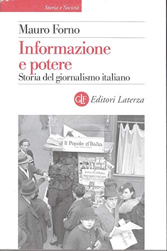 9788842098959: Informazione e potere. Storia del giornalismo italiano (Storia e societ)