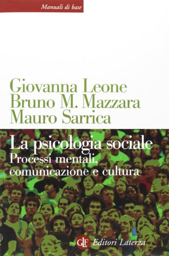 Stock image for La psicologia sociale. Processi mentali, comunicazione e cultura ione for sale by libreriauniversitaria.it