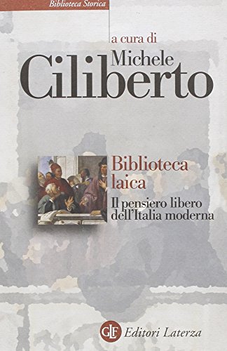 Biblioteca laica. Il pensiero libero dell'Italia moderna: 9788842099826 -  AbeBooks